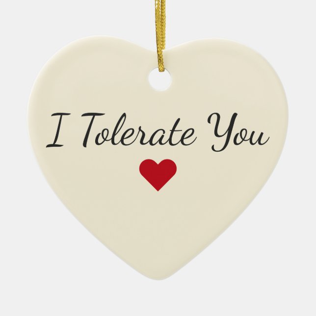 Funny I Tolerate You Heart - Sarcastic Christmas Keramik Ornament (Vorne)