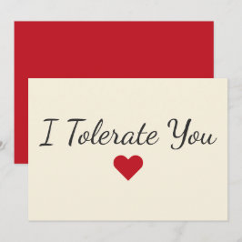 Funny “I Tolerate You” Love Humor Valentine Feiertagskarte
