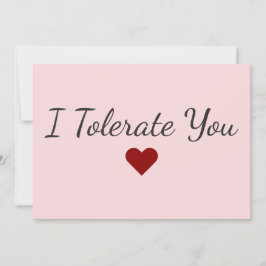 Funny I Tolerate You Love Humor Valentine’s Day Feiertagskarte