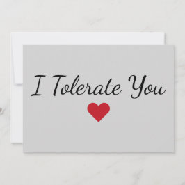 Funny “I Tolerate You” Love Humor Valentine’s Day Feiertagskarte
