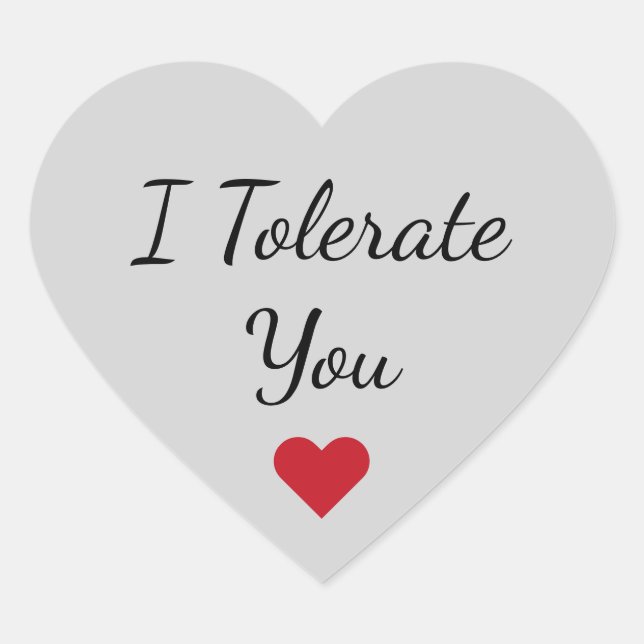 Funny I Tolerate You - Valentine's Day Love Humor Herz-Aufkleber (Vorderseite)