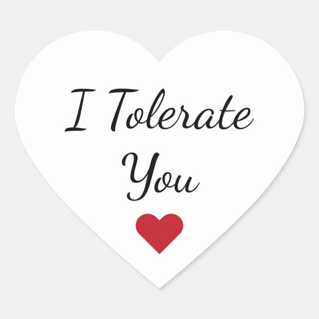 Funny “I Tolerate You” Valentine's Day Love Humor Herz-Aufkleber (Vorderseite)
