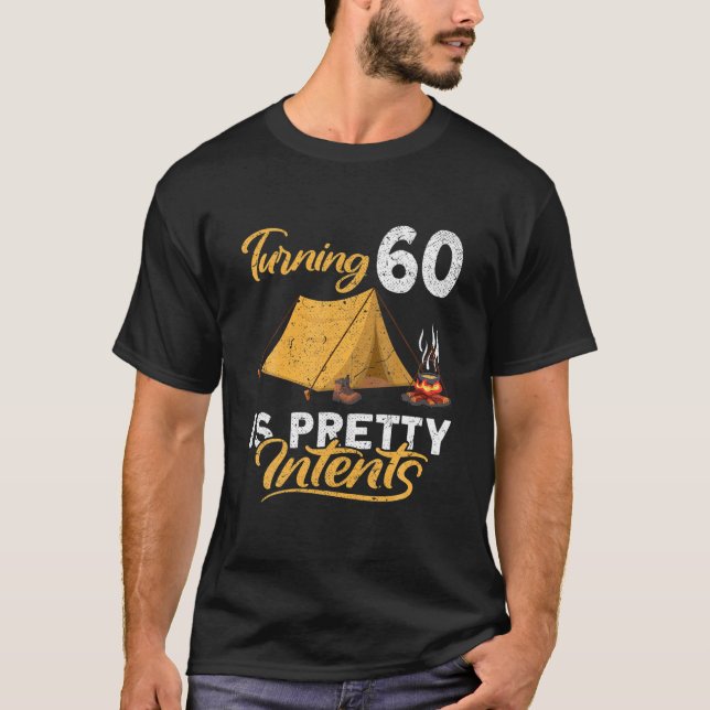 Funny I Turn 60 ist Hübsche Inzelte I Camping 10 T-Shirt (Vorderseite)