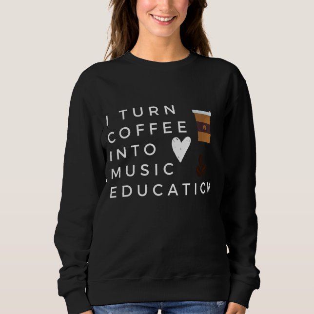 Funny I Turn Coffee in Music Bildung Music Tee (Vorderseite)