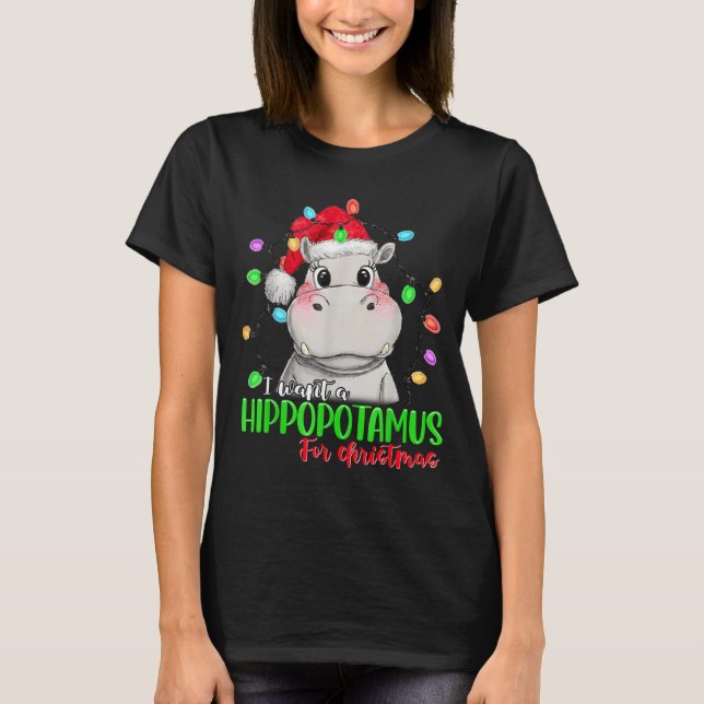 Funny I Want A Hiptamus For Christmas Xmas Hip Lov T-Shirt (Vorderseite)