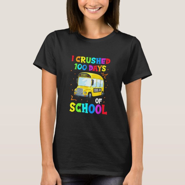Funny I zerbrach 100 Tage Schulbusfahrer T-Shirt (Vorderseite)