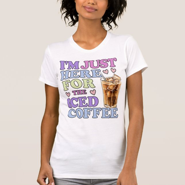 Funny Ice Coffee Lover Zitat T - Shirt (Vorderseite)