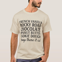 Funny Ice Cream Song Scoop dort ist es T - Shirt