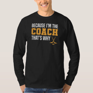 Funny Ice Hockey Coach T - Shirt