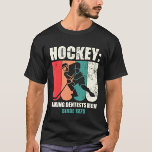 Funny Ice Hockey Player Zahnärzte machen Rich Sine T-Shirt