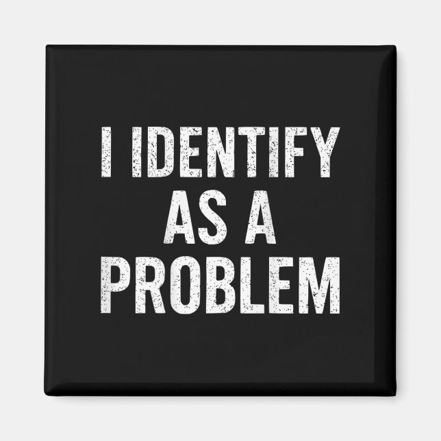 Funny ich als ein Problem zurück sarkastischen Zit Magnet (Vorne)