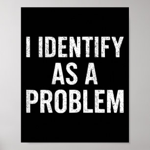 Funny ich als ein Problem zurück sarkastischen Zit Poster