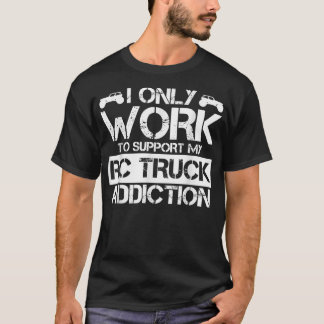 Funny Ich arbeite nur für meinen RC Truck - RC Tru T-Shirt