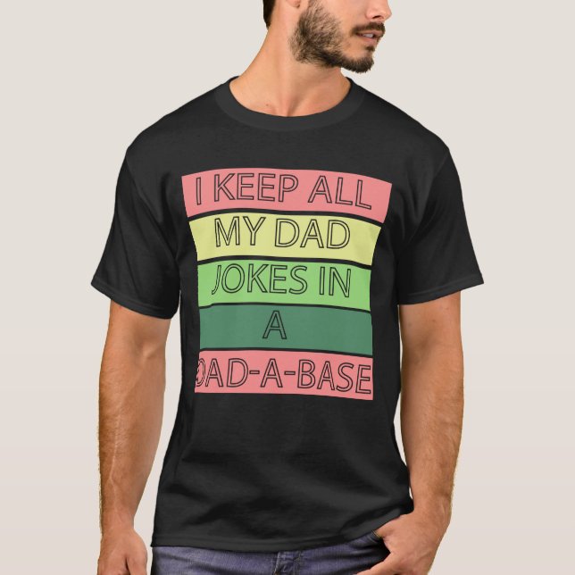 Funny, ich Behielt alle Jokes meines Vaters in ein T-Shirt (Vorderseite)