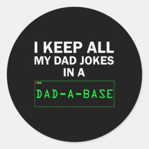 Funny, ich Behielt alle meine Vater Witze in einem Runder Aufkleber