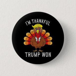 Funny, ich bin dankbar, dass Trump gewonnen hat, u Button