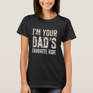 Funny, ich bin der Lieblingsreiter deines Vaters,  T-Shirt