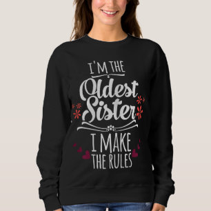 Funny, ich bin die älteste Schwester, die ich mach Sweatshirt