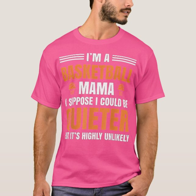 Funny, ich bin ein Basketball Mama Basketball Mama T-Shirt (Vorderseite)