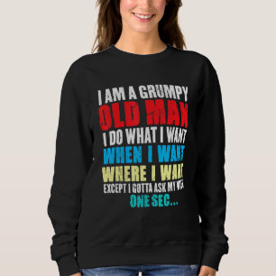 Funny, ich bin ein gruseliger alter Mann, den ich Sweatshirt