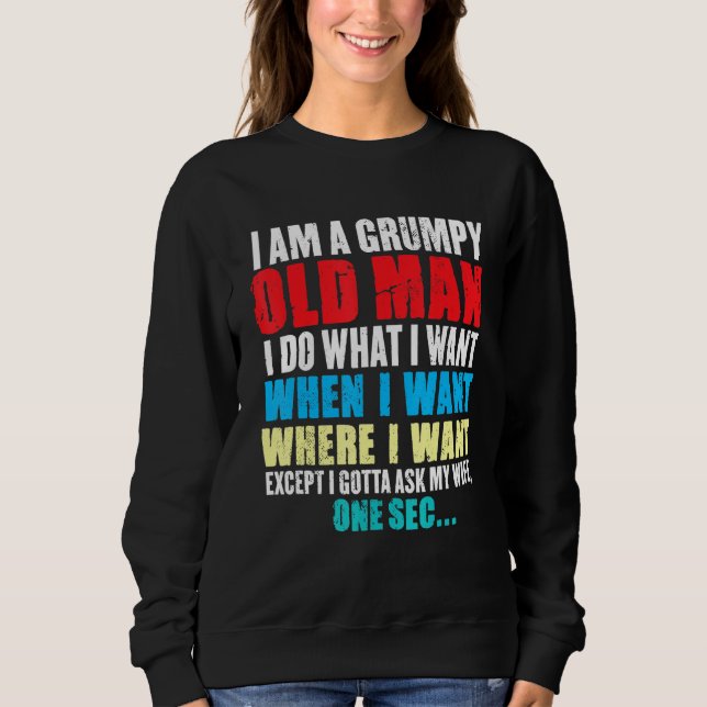 Funny, ich bin ein gruseliger alter Mann, den ich  Sweatshirt (Vorderseite)
