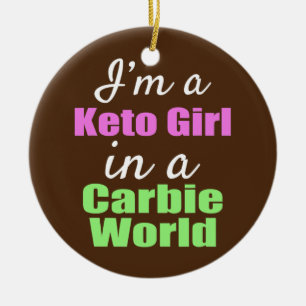 Funny ich bin ein Keto Girl in einer Carbie World Keramik Ornament