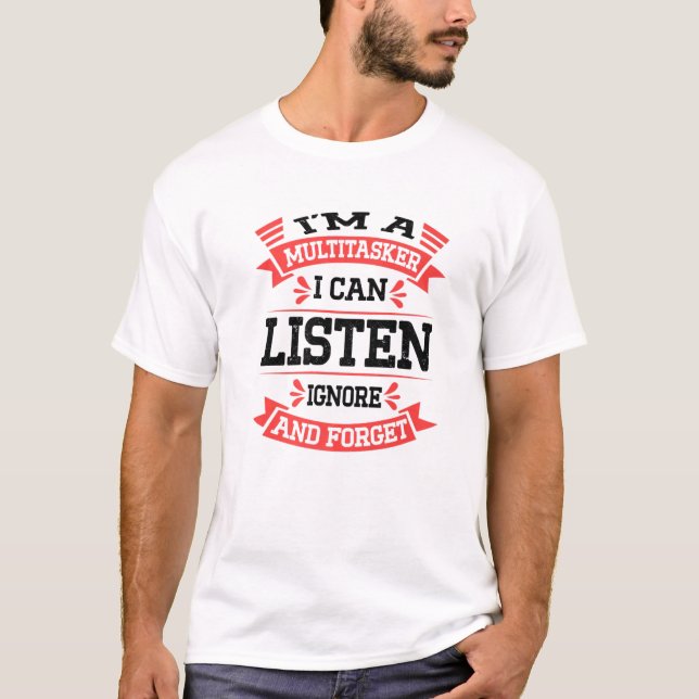 Funny, ich bin ein Multitasker, den ich ignorieren T-Shirt (Vorderseite)