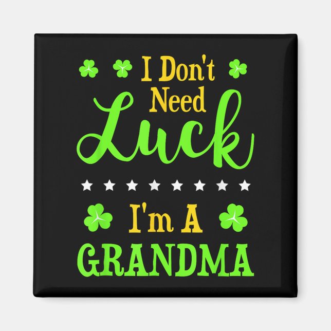 Funny, ich bin ein Oma, ich brauche kein Glück Gra Magnet (Vorne)