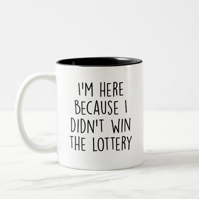 Funny, ich bin hier, weil ich nicht im Lotto gewon Zweifarbige Tasse (Links)