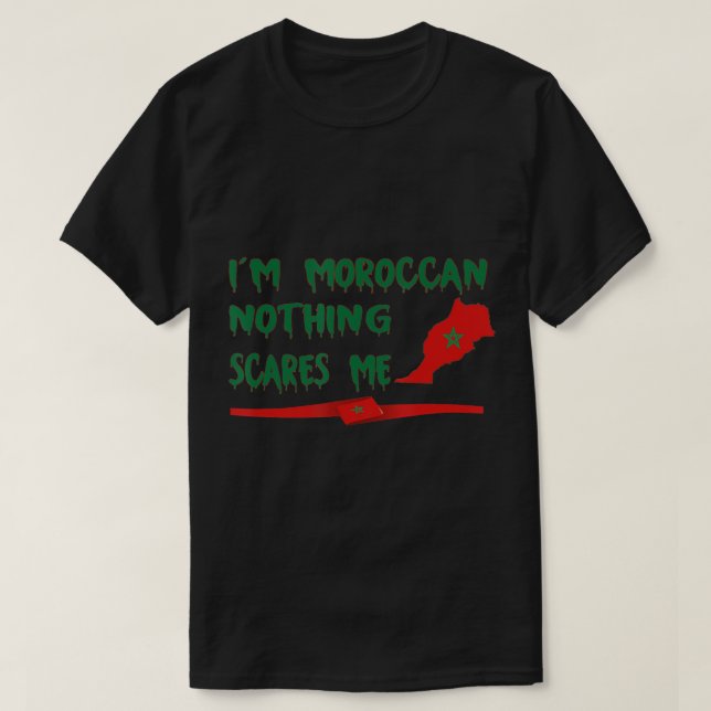 Funny, ich bin Marokkaner nichts erschreckt mich T T-Shirt (Design vorne)