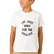 Funny Ich bin nur hier für das Snacks Shirt