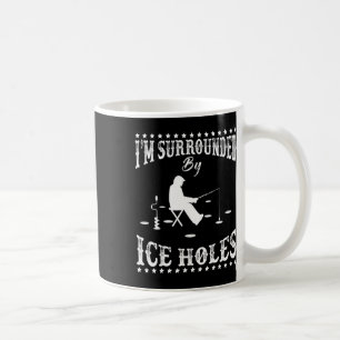 Funny ich bin umgeben von Eisloch Eisfischen Begei Kaffeetasse