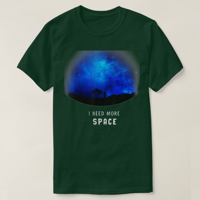 Funny Ich brauche mehr Raum Astronomie Galaxy Plan T-Shirt (Design vorne)