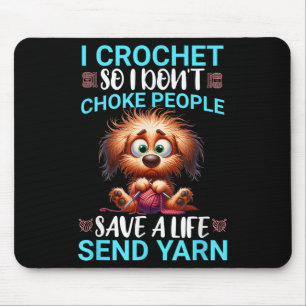 Funny ich Crochet, also ersticke ich nicht Leute, Mousepad