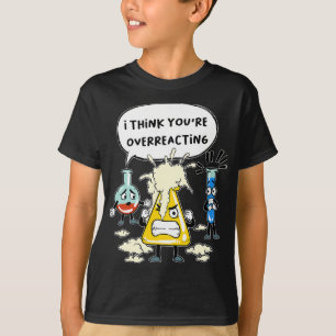 Funny ich denke, du überreagierst Science Laborat T-Shirt