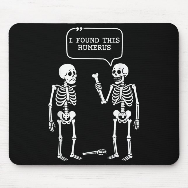 Funny ich fand diese Humerus Skeleton Halloween-Ko Mousepad (Vorne)