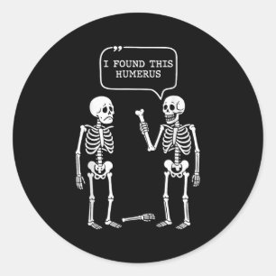 Funny ich fand diese Humerus Skeleton Halloween-Ko Runder Aufkleber