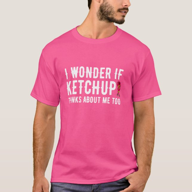 Funny, ich frage mich, ob Ketchup auch an mich den T-Shirt (Vorderseite)