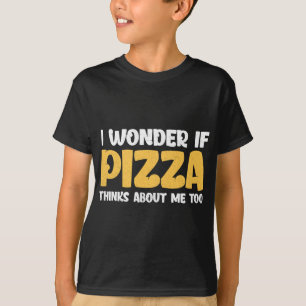 Funny ich frage mich, ob Pizza auch über mich nach T-Shirt