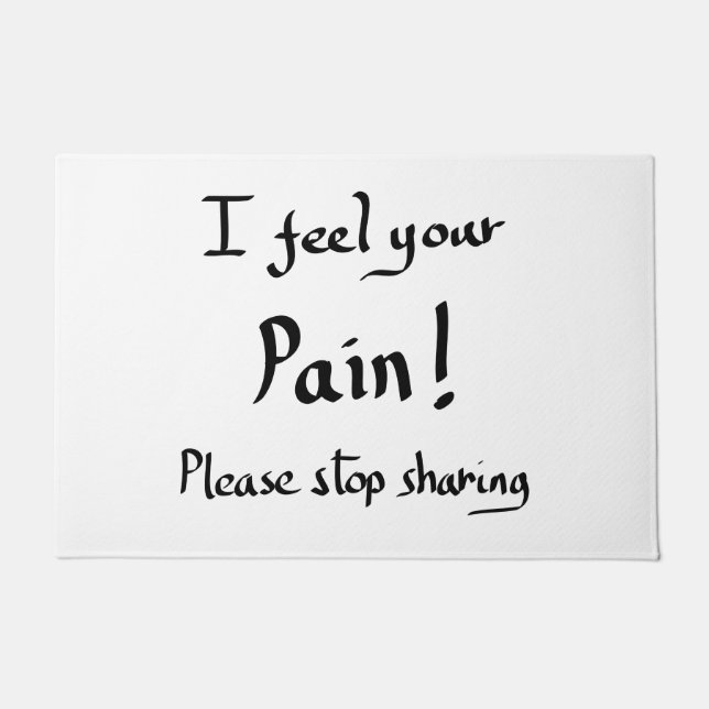 Funny Ich fühle Ihr Schmerzangebot Spaß Joke Sloga Fußmatte (Vorderseite)