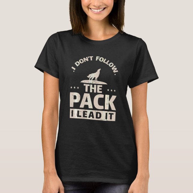 Funny ich führe das Pack Wolf Wolves Alpha Wolf T-Shirt (Vorderseite)