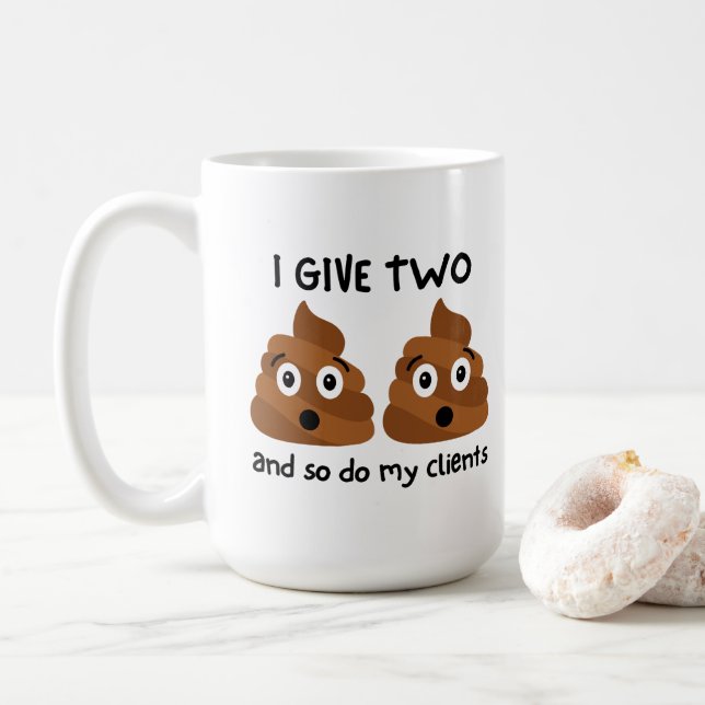 Funny: "Ich gebe zwei Kackenden und meine Kunden t Kaffeetasse (Mit Donut)