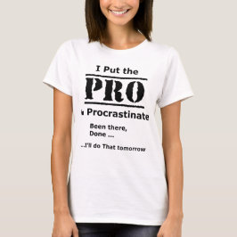Funny - Ich habe den Pro in Procrastinate T-Shirt