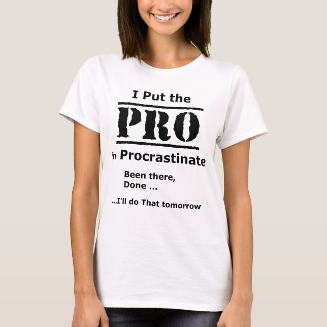 Funny - Ich habe den Pro in Procrastinate T-Shirt (Vorderseite)