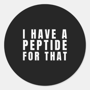 Funny, ich habe ein Peptid für dieses Biohacker-Pr Runder Aufkleber