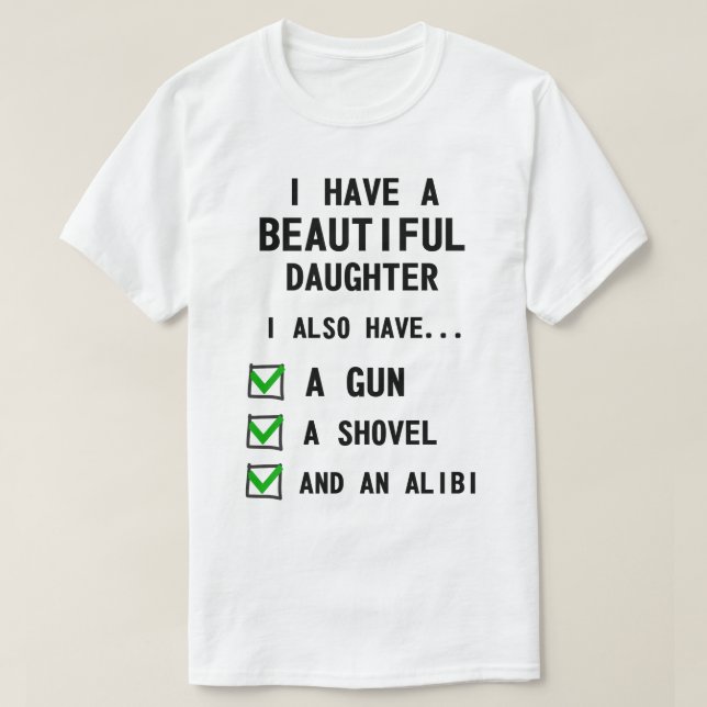Funny, ich habe eine schöne Tochter T-Shirt (Design vorne)