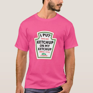 Funny, ich habe Ketchup auf meine Ketchup-Zustands T-Shirt