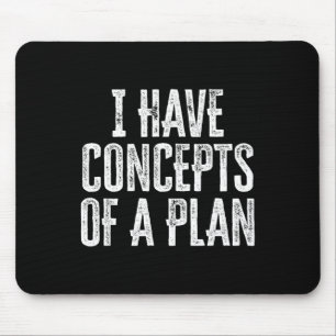 Funny, ich habe Konzepte für einen Plan Mousepad