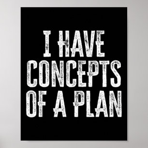 Funny, ich habe Konzepte für einen Plan Poster