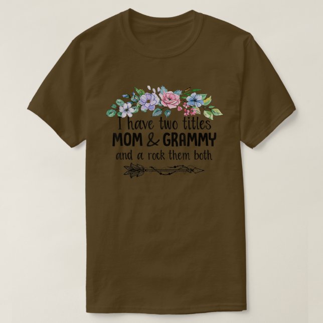 Funny, ich habe zwei Titel Mama und Grammy Mütter  T-Shirt (Design vorne)
